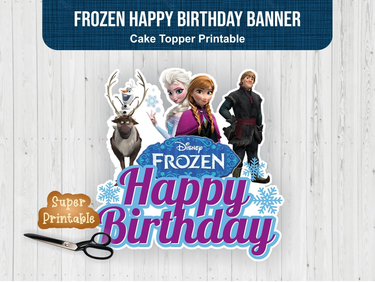 Frozen Happy Birthday Banner Frozen Cake Topper Printable for Frozen Happy Birthday Banner Free Printable