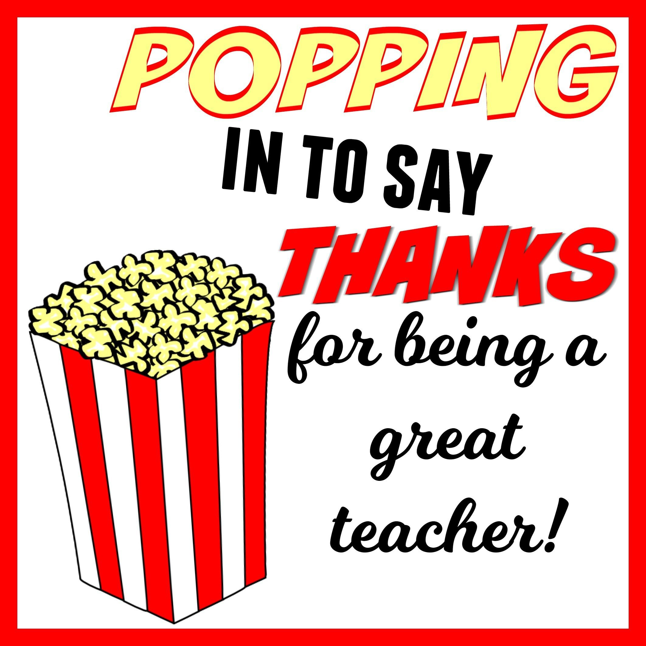 Popping In To Say Thanks | Popcorn Themed Teacher Gift + Free with Free Popcorn Teacher Appreciation Printable