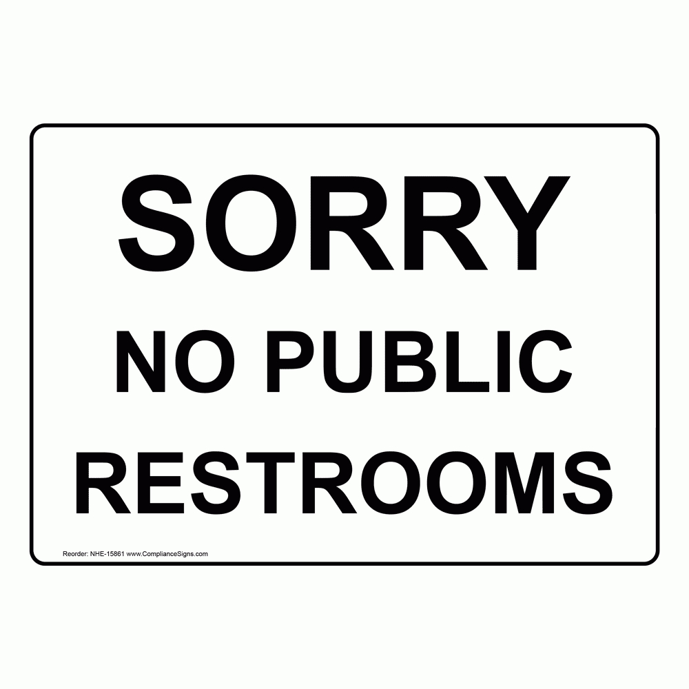 Restrooms Restroom Public / Private Sign - Sorry No Public Restrooms with Free Printable No Restroom Signs