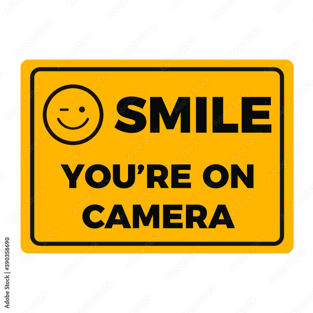 Smile You&amp;#039;Re On Camera Sign. Warning Sign Template. Eps10 Vector for Free Printable Smile Your on Camera